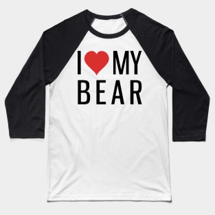 I love My Bear Baseball T-Shirt